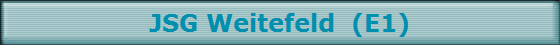 JSG Weitefeld  (E1)