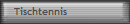 Tischtennis
